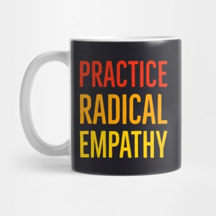 Practice Radical Empathy Mug